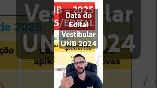 DATA DO EDITAL  VESTIBULAR UNB 20242025 [upl. by Steele]