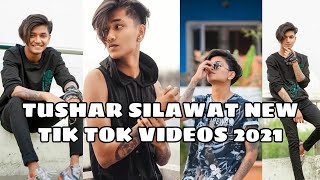 TUSHAR SILAWAT NEW 2021 TIK TOK VIDEOS 🤙 [upl. by Esila]