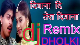 DEEWANA MAIN TERA DEEWANA SONG DHOLKI MIX REMIX Hari IN THE MIX DJ दिवाना दि तेरा दिवाना [upl. by Alpers]