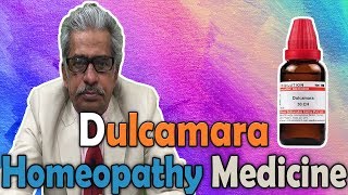 Homeopathy Medicine  Dulcamara  Dr PS Tiwari [upl. by Yelrah]