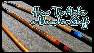 How To Make a Fishing Gaff Heavy Duty Calcutta Bamboo [upl. by Sisenej]