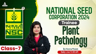 National Seed Corporation Trainee 2024  Plant Pathology Class 7  By Heena Mam [upl. by Ittocs]