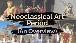 Neoclassical Art Period  Overview and Art Characteristics [upl. by Kurtzig]