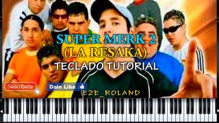 SUPERMERK2 LA RESAKA TECLADO TUTORIAL CUMBIA VILLERA 🎹 [upl. by Augustus]