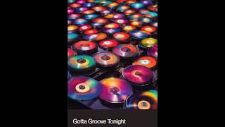 Gotta groove tonight [upl. by Aciria]