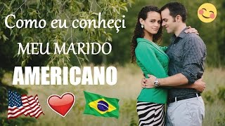 Como conheci meu marido Americano I Nossa historia ♥ [upl. by Anial771]