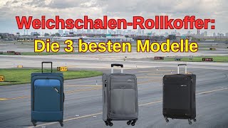 WeichschalenRollkoffer Die 3 besten Modelle für 2024 [upl. by Khoury]