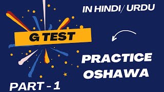 OSHAWA G TEST PRACTICE  HINDI  URDU  LOT OF TIPS TO PASS TEST AT FIRST ATTEMPT  4377553035 [upl. by Nylavad904]