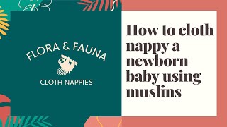 How to cloth nappy a newborn baby using muslins and wraps [upl. by Janeta]