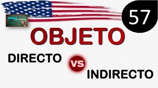 Curso de Ingles  LECCION 57 Objeto directo y objeto indirecto  DIRECT OBJECT VS INDIRECT OBJECT [upl. by Nosak465]