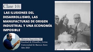 Clase 10  Historia argentina III Eduardo Sartelli [upl. by Euqinahs]