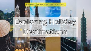 EXPLORING HOLIDAY DESTINATIONS  INCRadio Taiwan  August 17 2024 [upl. by Hanafee341]