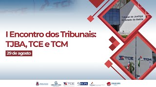 TJBA TCE E TCM transmitem o I Encontro dos Tribunais [upl. by Bal908]