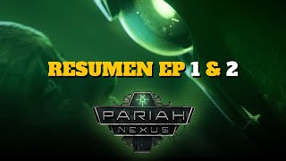 NEXUS PARIAH RESUMEN EP 1 Y 2 CON TODOESTRATEGIA [upl. by Emsoc184]