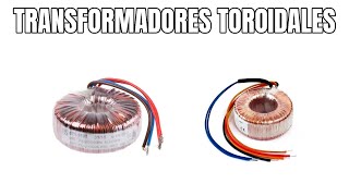 TRANSFORMADORES TOROIDALES [upl. by Mayes]