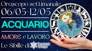 ♒ Acquario Oroscopo settimanale amore ❤️ e lavoro 💶 060524120524  Lettura con Sibille [upl. by Damahom]