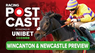 Wincanton amp Newcastle Preview  Horse Racing Tips  Racing Postcast sponsored by Unibet [upl. by Ekard]