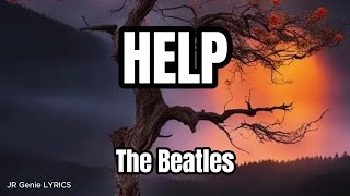 HELP LYRICS  The Beatles [upl. by Hatcher645]