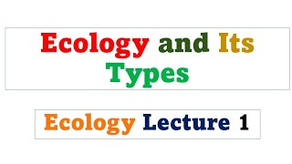 Ecology and Its Types  Bsc 1st year zoology [upl. by Allenotna]