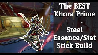 Khora Prime  Steel Essence Farming Build  Stat Stick Build Guide 2023 [upl. by Santiago]