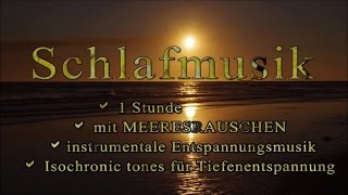 Einschlafmusik ☾ Meeresrauschen ☾ tief schlafen 1 Stunde Schlafmusik ☾ Tiefschlafmusik Meer [upl. by Anella]