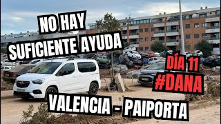 👉🏽🚨DÍA 11  VALENCIA PAIPORTA  TRAGEDIA ¡NO HAY SUFICIENTE AYUDA [upl. by Latsirhc]