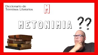 🤔¿Qué es la METONIMIA en la LITERATURA Definición  Ejemplos 🤷‍♂️ [upl. by Nahtanoj344]