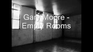 Gary Moore  Empty Rooms with lyrics [upl. by Iliram]