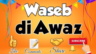 Happy Morning With Waseb di Awaz [upl. by Jadwiga]