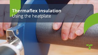 Using the heatplate  Thermaflex Insulation EN [upl. by Eitsim]