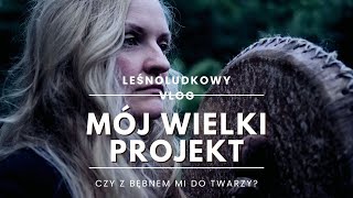 O moim małym wielkim projekcie słów kilka Leśnoludkowy vlog ep03 [upl. by Nyrraf502]