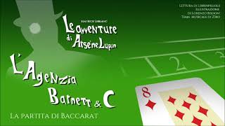 M Leblanc  LAgenzia Barnett amp C  La Partita di Baccarat Audiolibro ArsÃ¨ne Lupin ITA Completo [upl. by Legyn505]