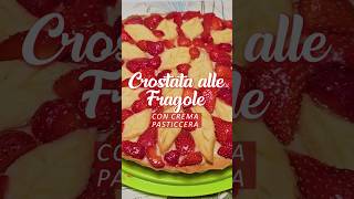 Crostata alle fragole con crema Pasticcera [upl. by Rases]