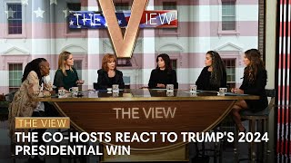 The View CoHosts React To Trumps 2024 Presidential Win  The View [upl. by Rivera889]