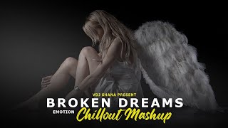 Broken Dreams Mashup 2024  Vdj Shana Mashup   Emotions Chillout [upl. by Dickey545]