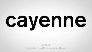 How To Pronounce Cayenne [upl. by Arvy]