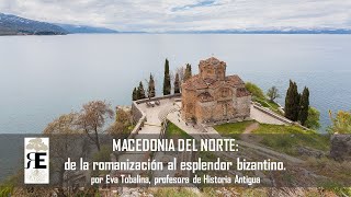 Macedonia del Norte de la romanización al esplendor bizantino Eva Tobalina [upl. by Aja]