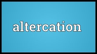 Altercation Meaning [upl. by Longley]