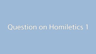 Question on Homiletics 1 [upl. by Cath]