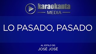 Karaokanta  José José  Lo pasado pasado  CALIDAD PROFESIONAL [upl. by Iow285]