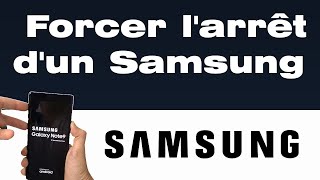 Comment forcer larrêt dun Samsung [upl. by Yennaiv]