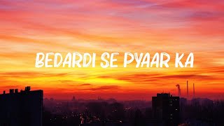 Jubin Nautiyal  Bedardi Se Pyaar Ka Lyrics [upl. by Ydal]