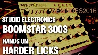 STUDIO ELECTRONICS  BOOMSTAR 3003  Hands On 4  HARDER LICKS [upl. by Ted193]