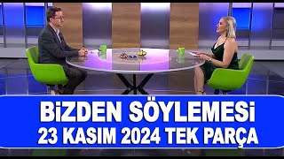 Bizden Söylemesi  23 Kasım 2024 [upl. by Flavius]