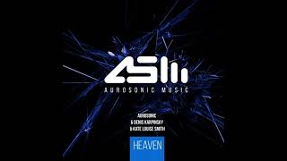 Heaven  Aurosonic Denis Karpinsky Kate Louise Smith [upl. by Asirral]