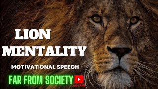 LION MENTALITY  The Powerful Motivation speech [upl. by Alemap724]