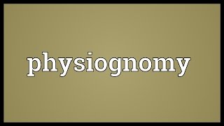 Physiognomy Meaning [upl. by Arlen]