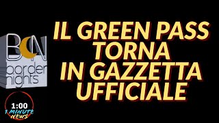 IL GREEN PASS TORNA IN GAZZETTA UFFICIALE  1 Minute News [upl. by Khalsa]