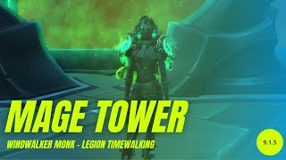 Windwalker Monk  Mage Tower Legion Timewalking 915 [upl. by Sanchez846]