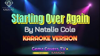 Starting Over Again  By Natalie Cole  KARAOKE VERSION  Gemz Covers TV [upl. by Chu]